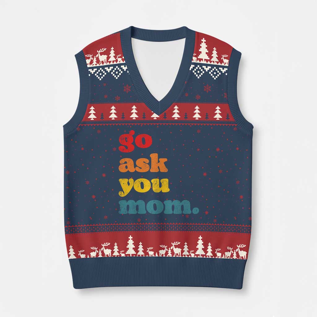 Go Ask Your Mom V-Neck Knit Sweater Vest Funny Dad Quote Fathers Day Family Humor TS11 Navy Red Print Your Wear