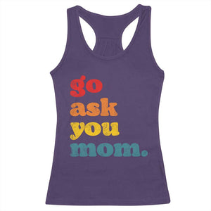 Go Ask Your Mom Racerback Tank Top Funny Dad Quote Fathers Day Family Humor TS11 Purple Print Your Wear