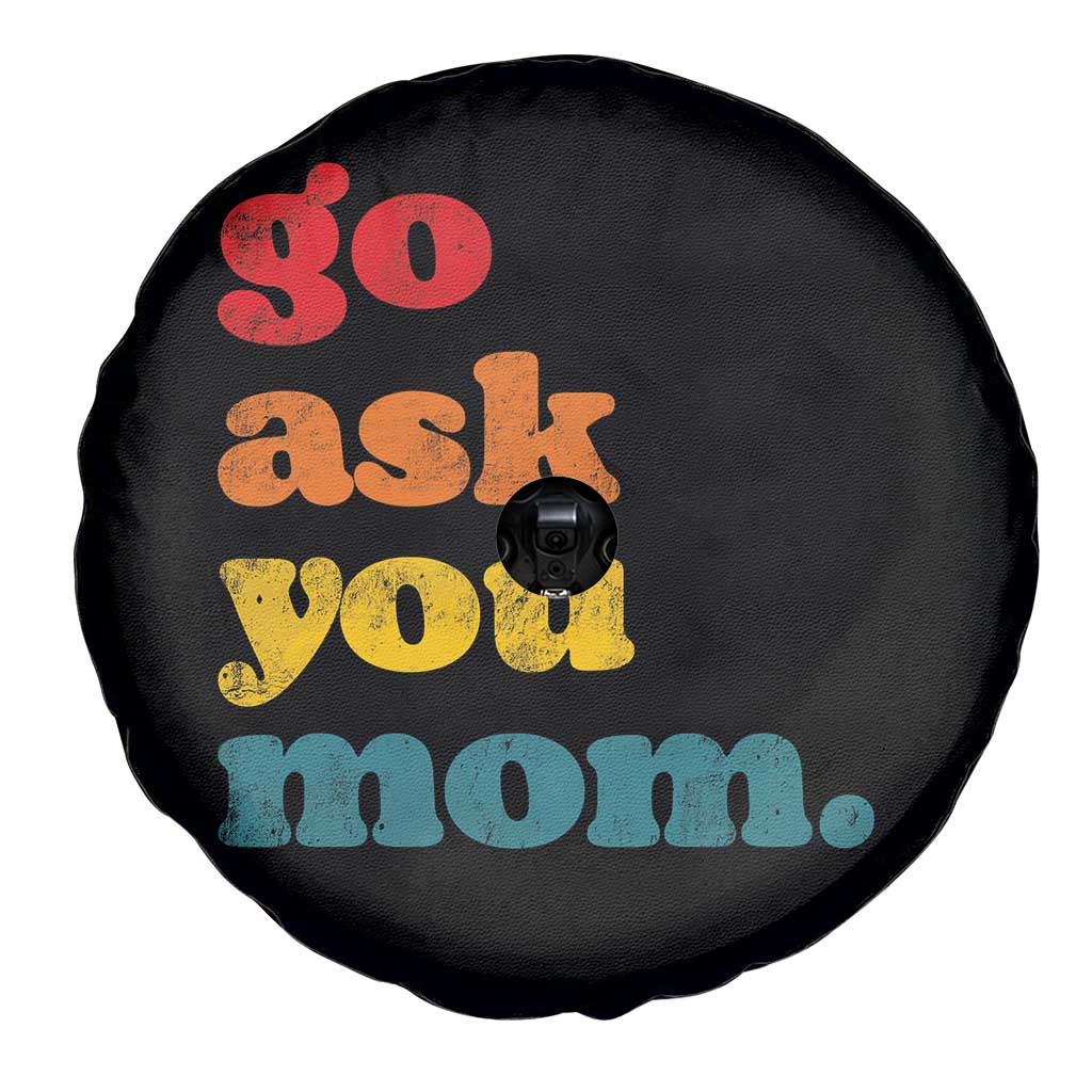 Go Ask Your Mom Spare Tire Cover Funny Dad Quote Fathers Day Family Humor TS11 Print Your Wear
