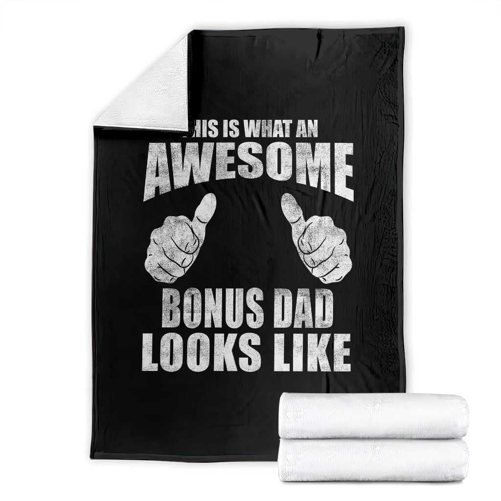 This Is What An Awesome Bonus Dad Looks Like Throw Blanket Funny Step Dad Fathers Day Gifts TS11 Black Print Your Wear