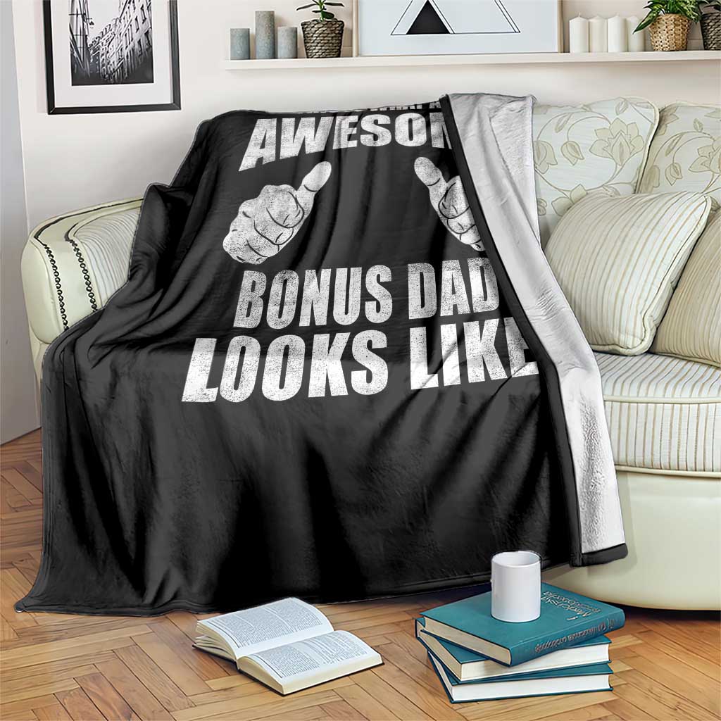 This Is What An Awesome Bonus Dad Looks Like Throw Blanket Funny Step Dad Fathers Day Gifts TS11 Print Your Wear