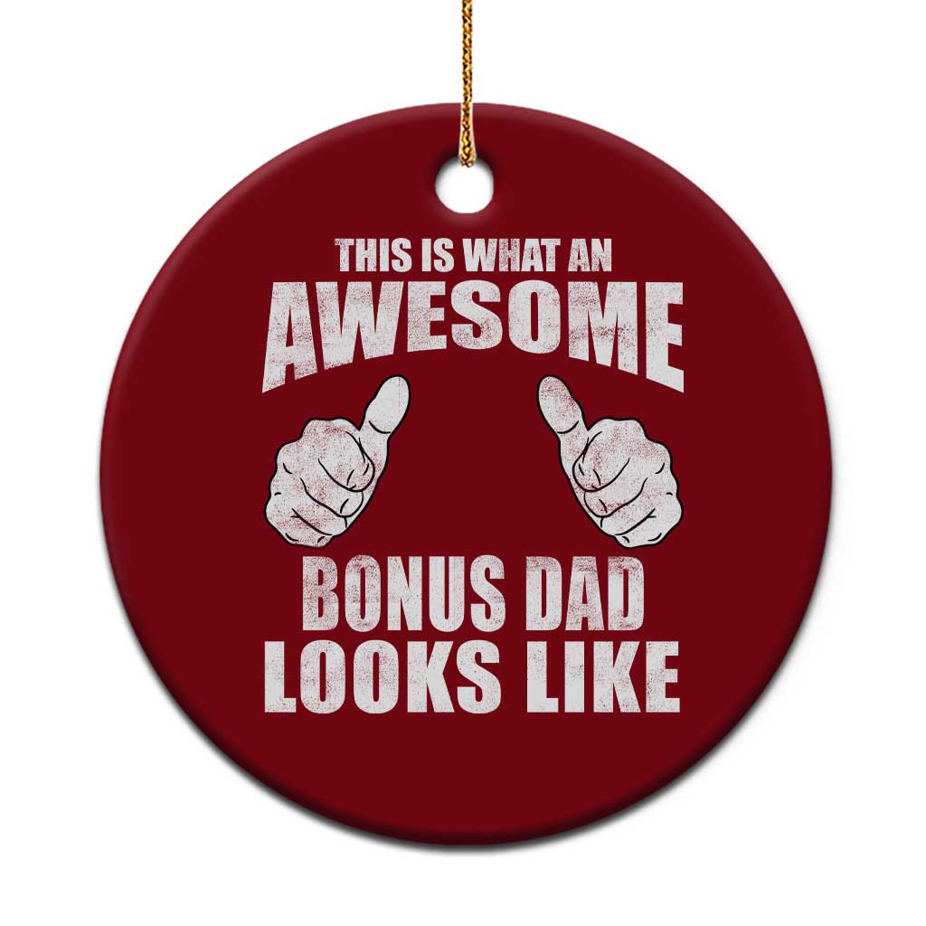 This Is What An Awesome Bonus Dad Looks Like Ceramic Ornament Funny Step Dad Fathers Day Gifts TS11 1pc Red Print Your Wear
