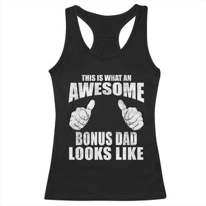 This Is What An Awesome Bonus Dad Looks Like Racerback Tank Top Funny Step Dad Fathers Day Gifts TS11 Black Print Your Wear