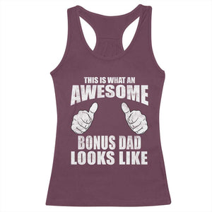 This Is What An Awesome Bonus Dad Looks Like Racerback Tank Top Funny Step Dad Fathers Day Gifts TS11 Maroon Print Your Wear