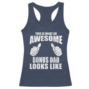 This Is What An Awesome Bonus Dad Looks Like Racerback Tank Top Funny Step Dad Fathers Day Gifts TS11 Navy Print Your Wear