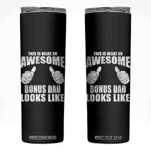 This Is What An Awesome Bonus Dad Looks Like Skinny Tumbler Funny Step Dad Fathers Day Gifts TS11 Black Print Your Wear