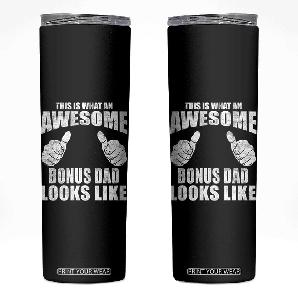 This Is What An Awesome Bonus Dad Looks Like Skinny Tumbler Funny Step Dad Fathers Day Gifts TS11 Black Print Your Wear