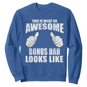This Is What An Awesome Bonus Dad Looks Like Sweatshirt Funny Step Dad Fathers Day Gifts TS11 Royal Blue Print Your Wear