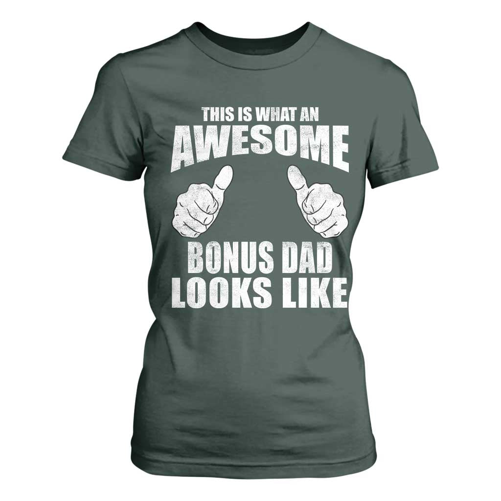 This Is What An Awesome Bonus Dad Looks Like T Shirt For Women Funny Step Dad Fathers Day Gifts TS11 Dark Forest Green Print Your Wear