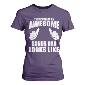 This Is What An Awesome Bonus Dad Looks Like T Shirt For Women Funny Step Dad Fathers Day Gifts TS11 Purple Print Your Wear