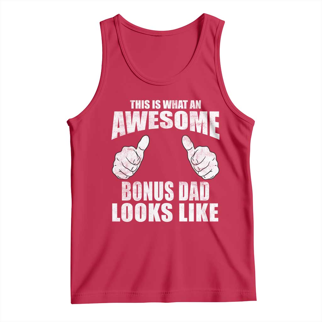 This Is What An Awesome Bonus Dad Looks Like Tank Top Funny Step Dad Fathers Day Gifts TS11 Red Print Your Wear