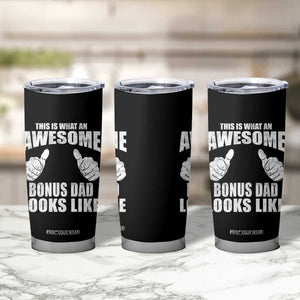 This Is What An Awesome Bonus Dad Looks Like Tumbler Cup Funny Step Dad Fathers Day Gifts TS11 Print Your Wear