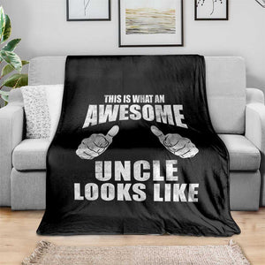 This Is What An Awesome Uncle Looks Like Throw Blanket Funny Fathers Day Gifts TS11 Print Your Wear