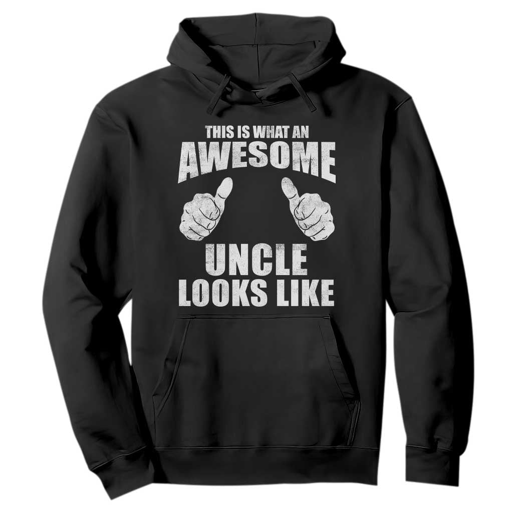 This Is What An Awesome Uncle Looks Like Hoodie Funny Fathers Day Gifts TS11 Black Print Your Wear