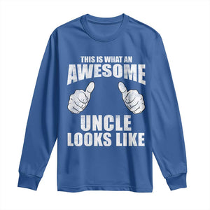This Is What An Awesome Uncle Looks Like Long Sleeve Shirt Funny Fathers Day Gifts TS11 Royal Blue Print Your Wear