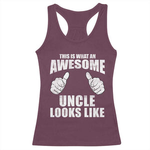 This Is What An Awesome Uncle Looks Like Racerback Tank Top Funny Fathers Day Gifts TS11 Maroon Print Your Wear