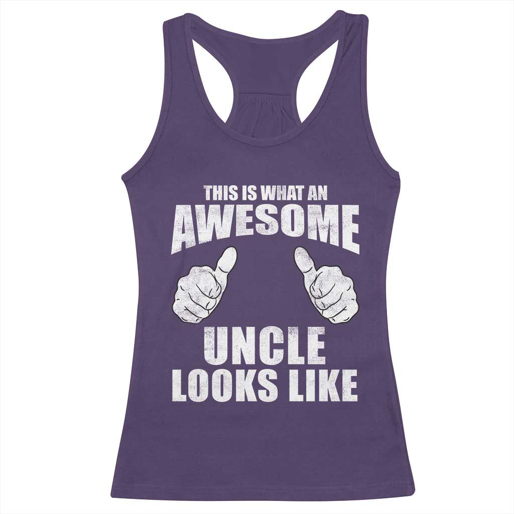 This Is What An Awesome Uncle Looks Like Racerback Tank Top Funny Fathers Day Gifts TS11 Purple Print Your Wear