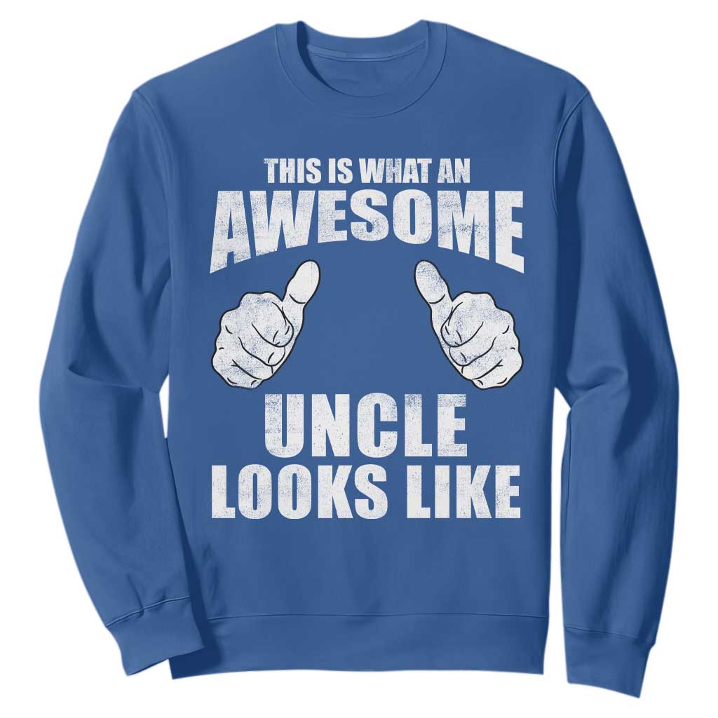 This Is What An Awesome Uncle Looks Like Sweatshirt Funny Fathers Day Gifts TS11 Royal Blue Print Your Wear