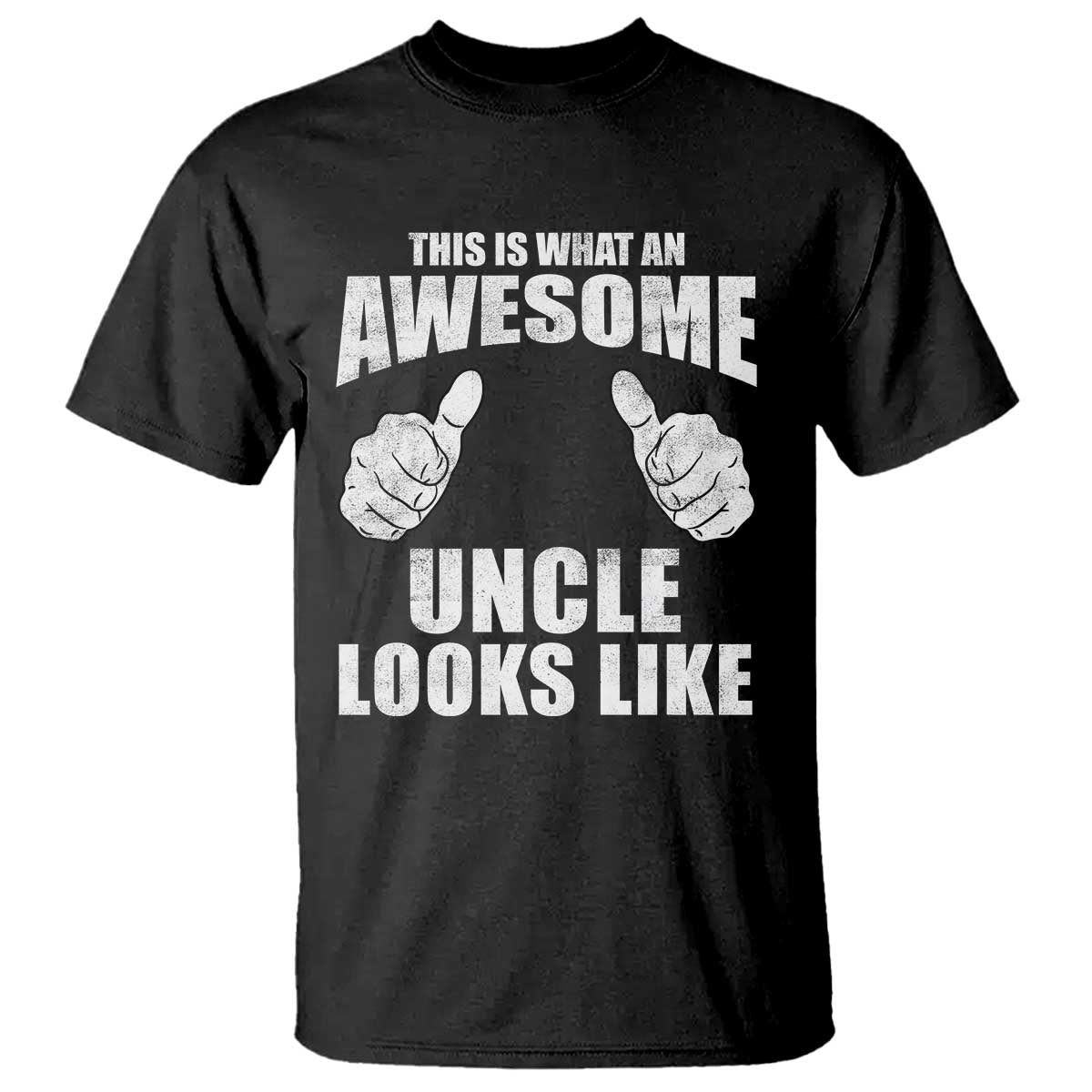This Is What An Awesome Uncle Looks Like T Shirt Funny Fathers Day Gifts TS11 Black Print Your Wear