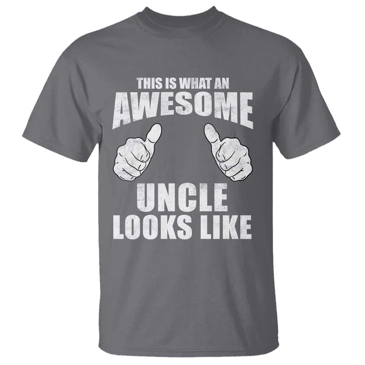 This Is What An Awesome Uncle Looks Like T Shirt Funny Fathers Day Gifts TS11 Charcoal Print Your Wear