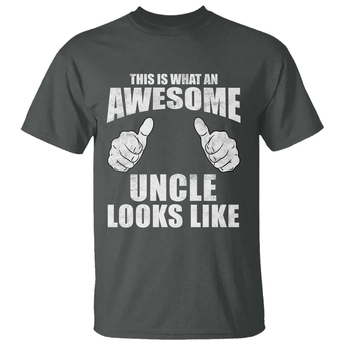 This Is What An Awesome Uncle Looks Like T Shirt Funny Fathers Day Gifts TS11 Dark Heather Print Your Wear