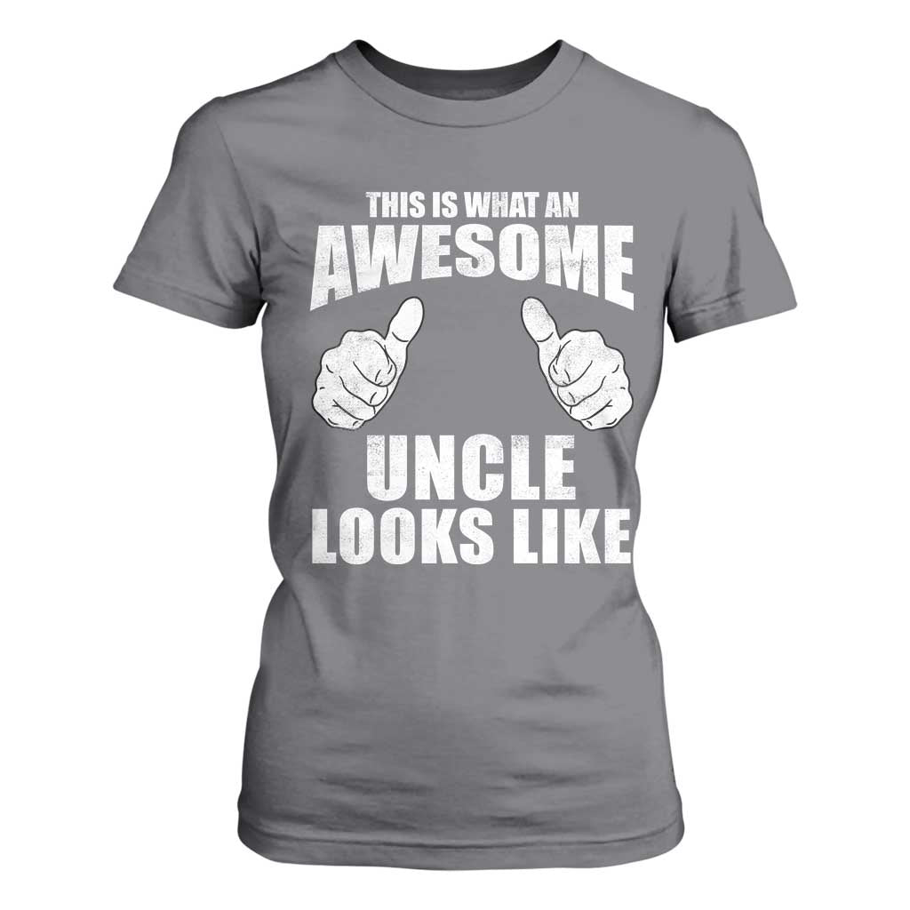 This Is What An Awesome Uncle Looks Like T Shirt For Women Funny Fathers Day Gifts TS11 Charcoal Print Your Wear