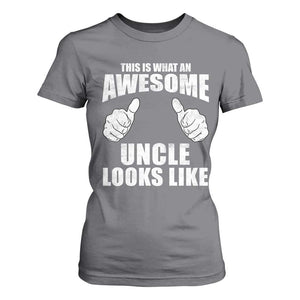This Is What An Awesome Uncle Looks Like T Shirt For Women Funny Fathers Day Gifts TS11 Charcoal Print Your Wear