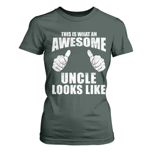 This Is What An Awesome Uncle Looks Like T Shirt For Women Funny Fathers Day Gifts TS11 Dark Forest Green Print Your Wear