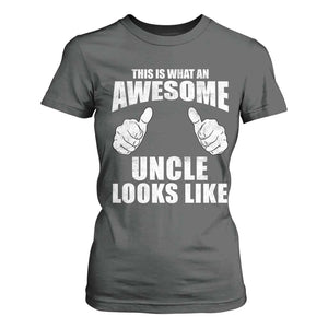 This Is What An Awesome Uncle Looks Like T Shirt For Women Funny Fathers Day Gifts TS11 Dark Heather Print Your Wear