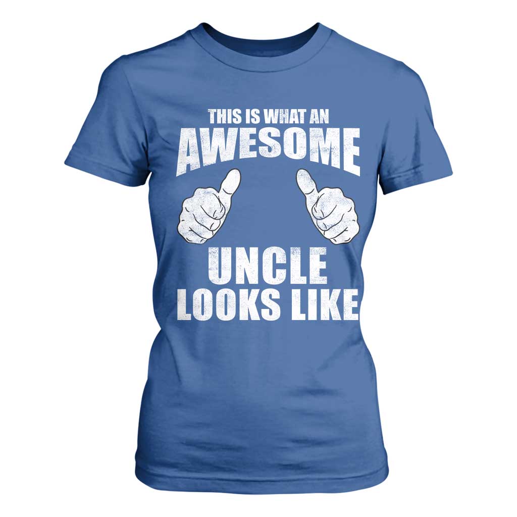This Is What An Awesome Uncle Looks Like T Shirt For Women Funny Fathers Day Gifts TS11 Royal Blue Print Your Wear