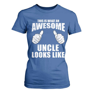 This Is What An Awesome Uncle Looks Like T Shirt For Women Funny Fathers Day Gifts TS11 Royal Blue Print Your Wear