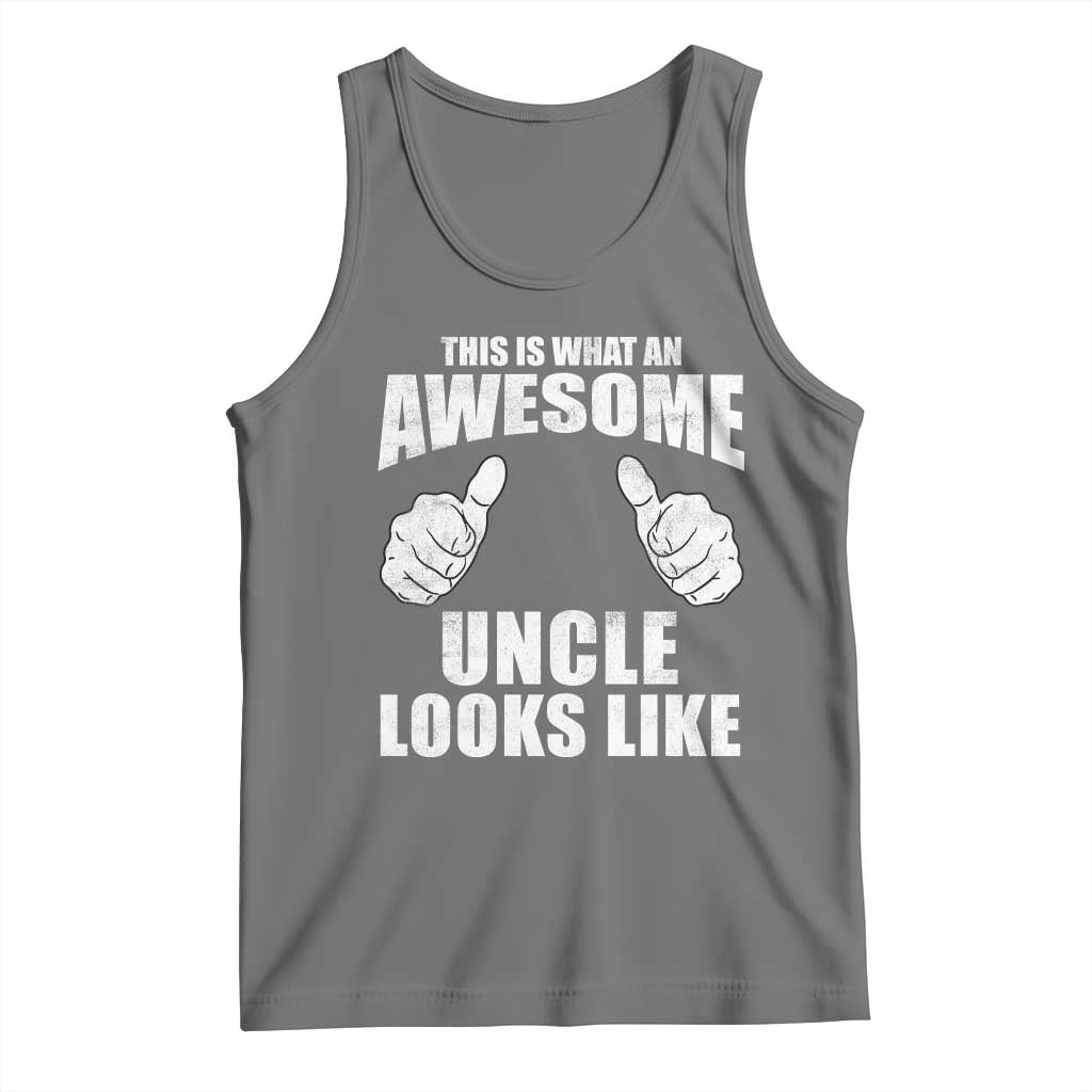 This Is What An Awesome Uncle Looks Like Tank Top Funny Fathers Day Gifts TS11 Black Heather Print Your Wear