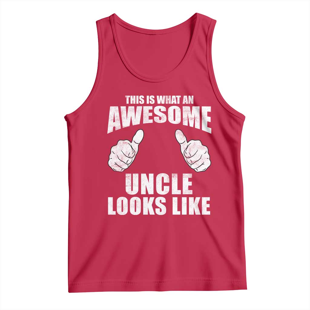 This Is What An Awesome Uncle Looks Like Tank Top Funny Fathers Day Gifts TS11 Red Print Your Wear