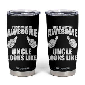 This Is What An Awesome Uncle Looks Like Tumbler Cup Funny Fathers Day Gifts TS11 Black Print Your Wear