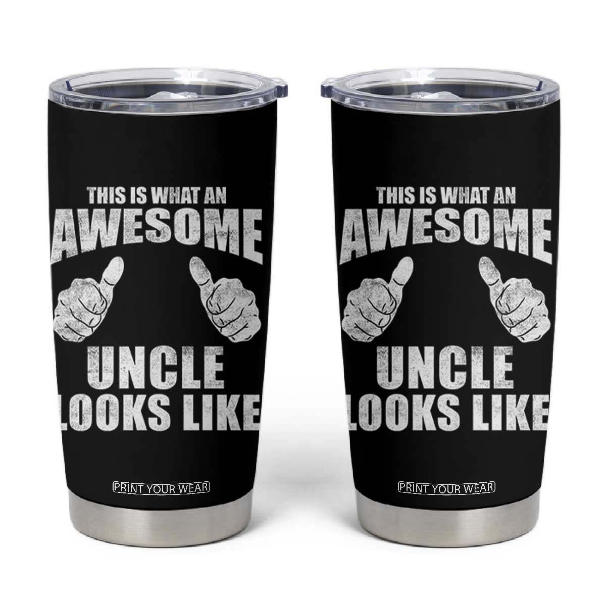 This Is What An Awesome Uncle Looks Like Tumbler Cup Funny Fathers Day Gifts TS11 Black Print Your Wear