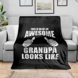 This Is What An Awesome Grandpa Looks Like Throw Blanket Funny Fathers Day Gifts TS11 Print Your Wear