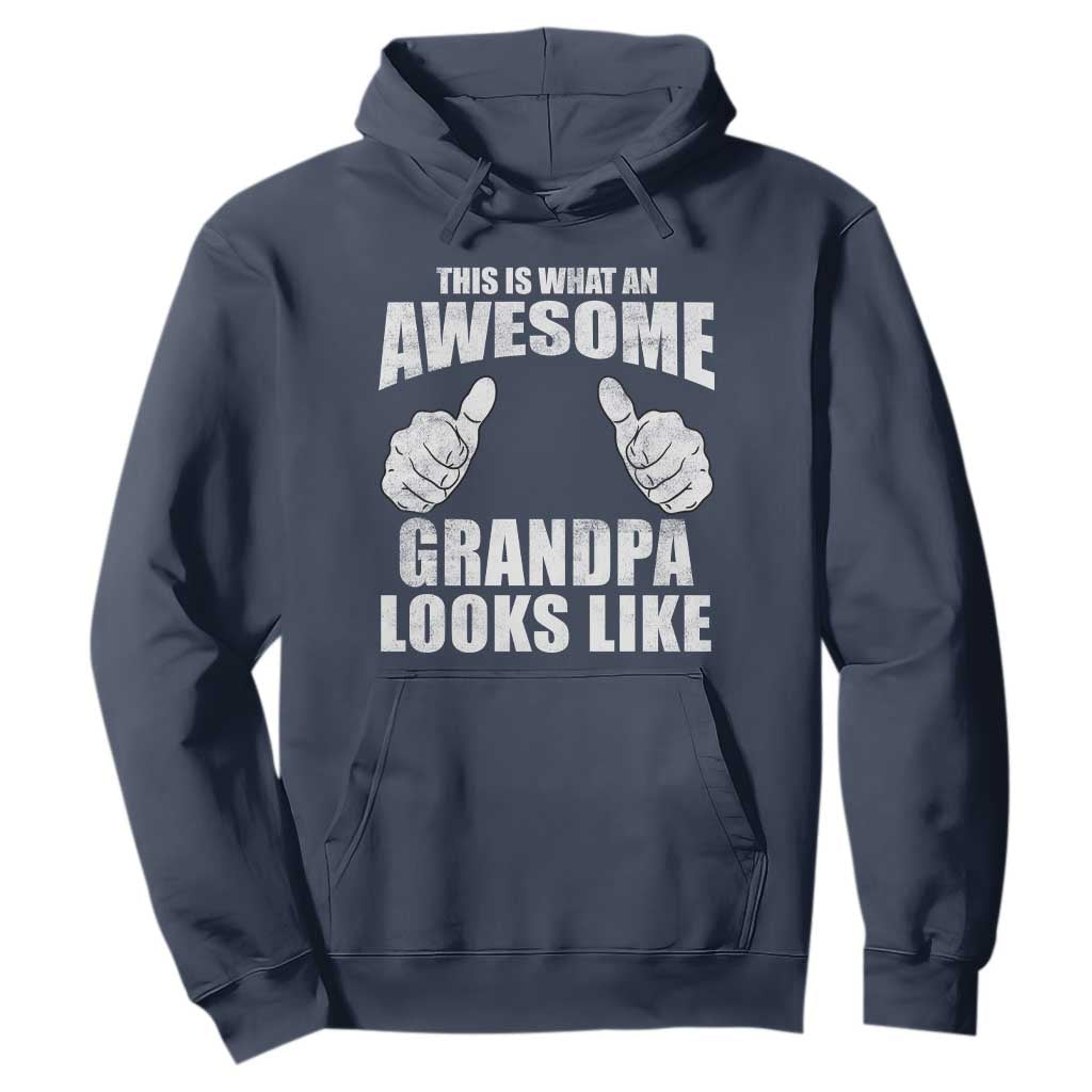 This Is What An Awesome Grandpa Looks Like Hoodie Funny Fathers Day Gifts TS11 Navy Print Your Wear