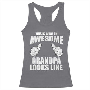This Is What An Awesome Grandpa Looks Like Racerback Tank Top Funny Fathers Day Gifts TS11 Charcoal Print Your Wear