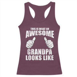 This Is What An Awesome Grandpa Looks Like Racerback Tank Top Funny Fathers Day Gifts TS11 Maroon Print Your Wear