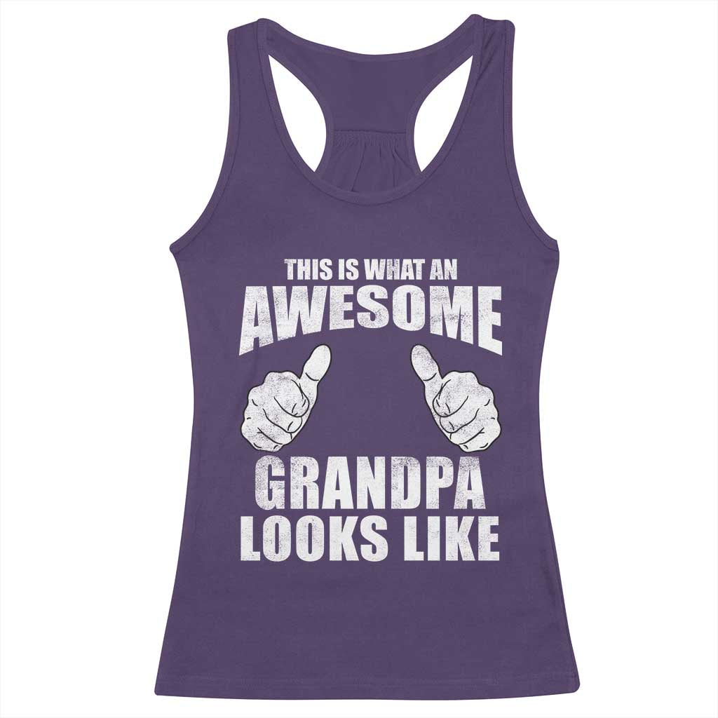 This Is What An Awesome Grandpa Looks Like Racerback Tank Top Funny Fathers Day Gifts TS11 Purple Print Your Wear