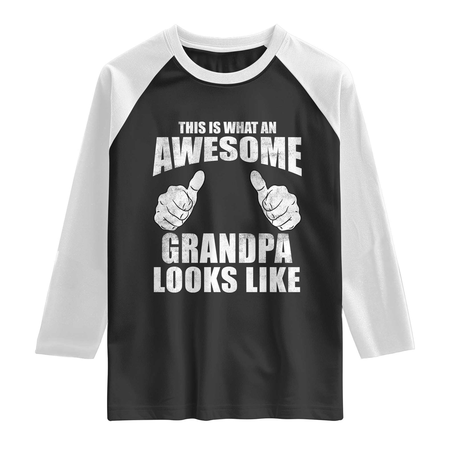 This Is What An Awesome Grandpa Looks Like Raglan Shirt Funny Fathers Day Gifts TS11 Black White Print Your Wear