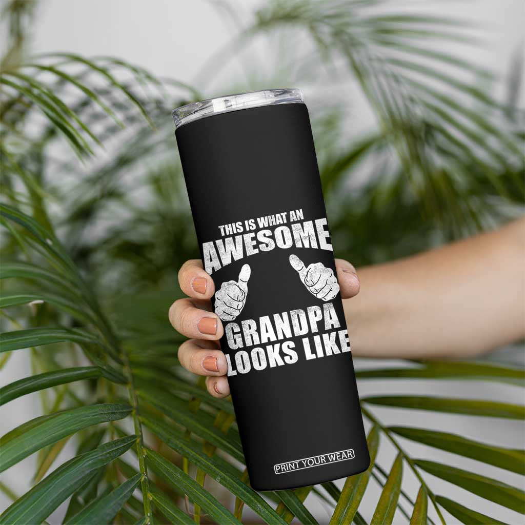 This Is What An Awesome Grandpa Looks Like Skinny Tumbler Funny Fathers Day Gifts TS11 Print Your Wear