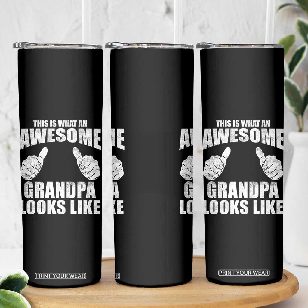 This Is What An Awesome Grandpa Looks Like Skinny Tumbler Funny Fathers Day Gifts TS11 Print Your Wear
