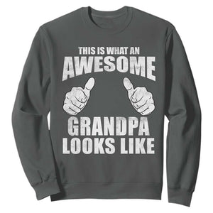 This Is What An Awesome Grandpa Looks Like Sweatshirt Funny Fathers Day Gifts TS11 Dark Heather Print Your Wear