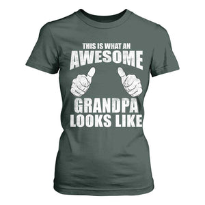 This Is What An Awesome Grandpa Looks Like T Shirt For Women Funny Fathers Day Gifts TS11 Dark Forest Green Print Your Wear