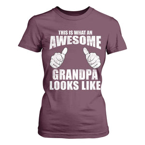 This Is What An Awesome Grandpa Looks Like T Shirt For Women Funny Fathers Day Gifts TS11 Maroon Print Your Wear