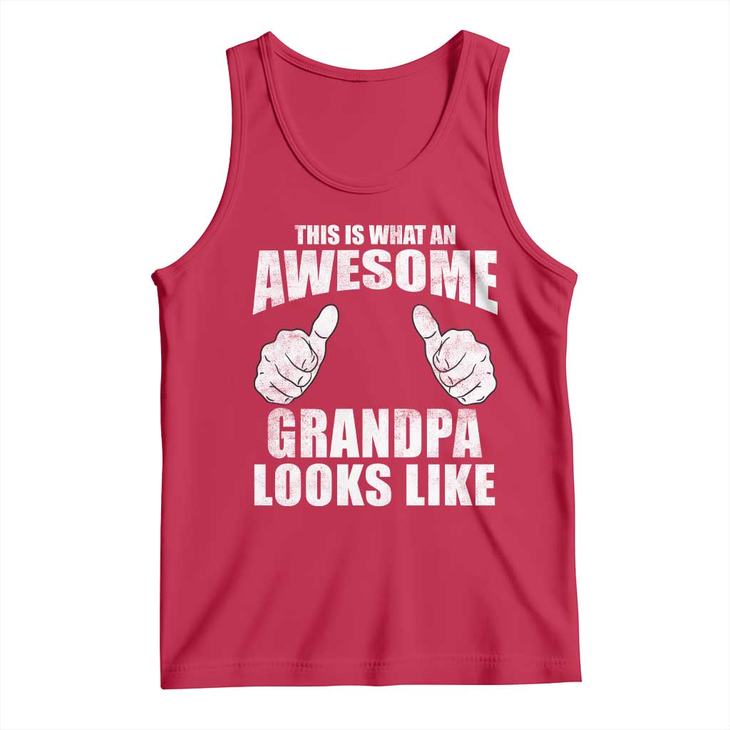 This Is What An Awesome Grandpa Looks Like Tank Top Funny Fathers Day Gifts TS11 Red Print Your Wear