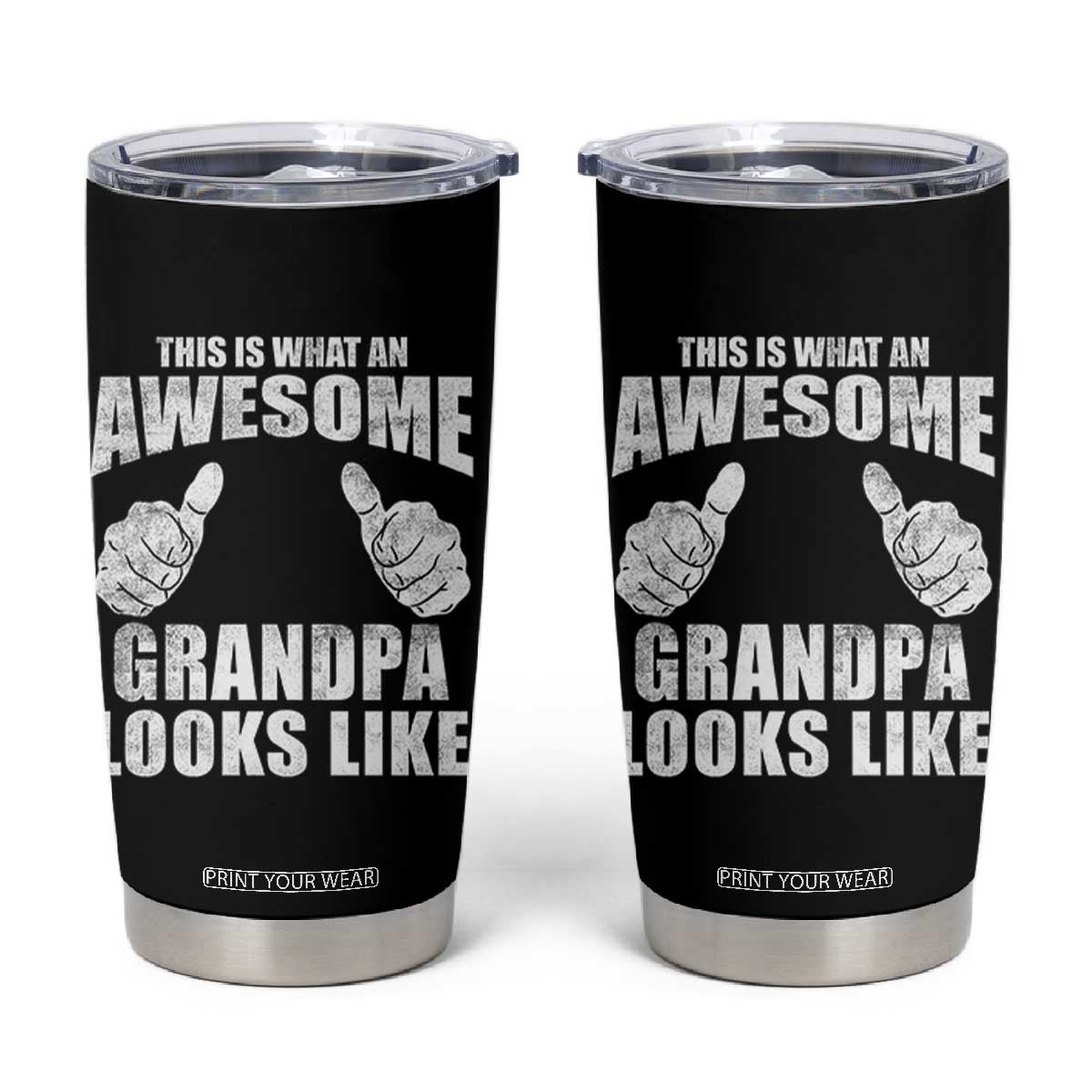 This Is What An Awesome Grandpa Looks Like Tumbler Cup Funny Fathers Day Gifts TS11 Black Print Your Wear