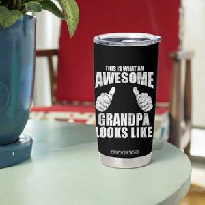 This Is What An Awesome Grandpa Looks Like Tumbler Cup Funny Fathers Day Gifts TS11 Print Your Wear