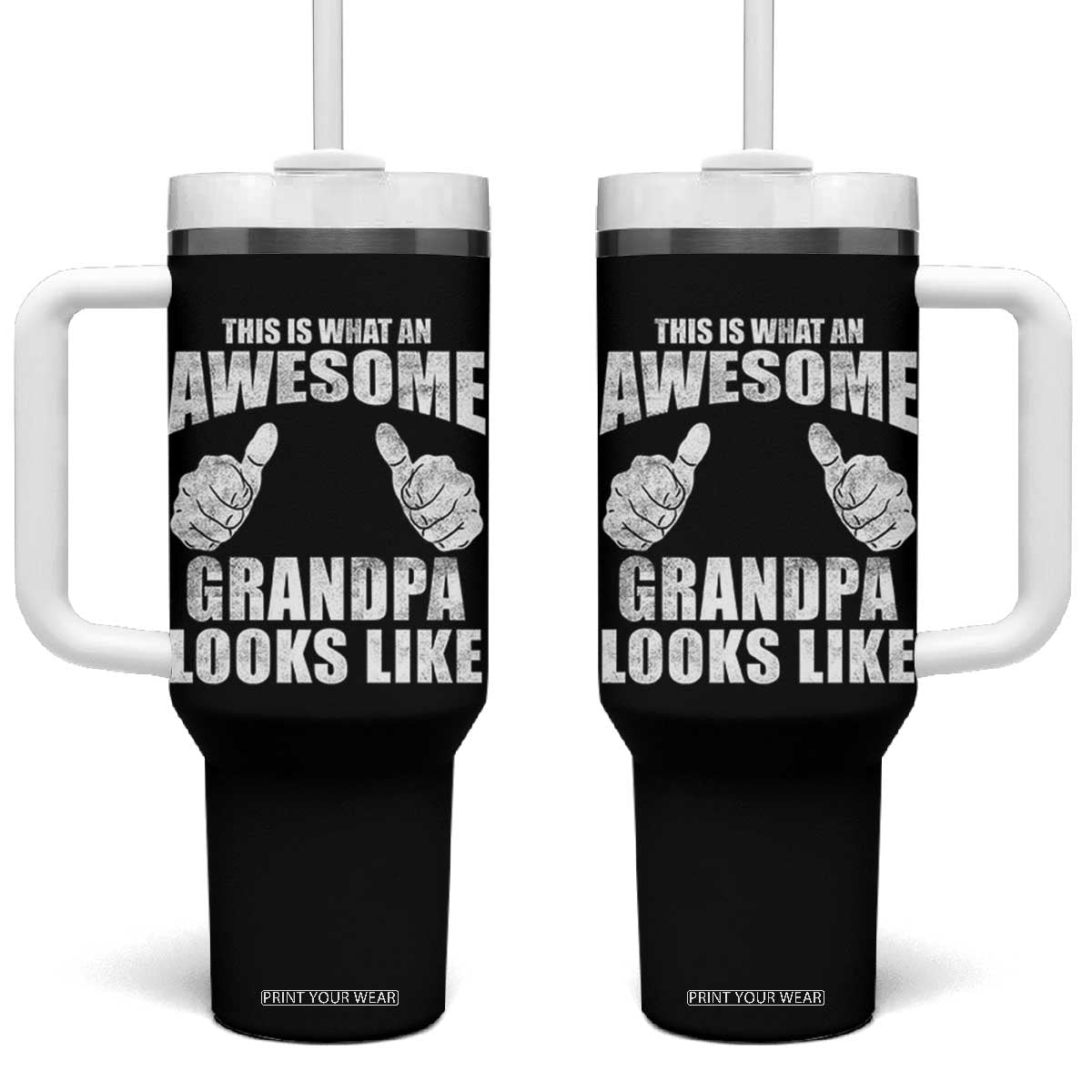 This Is What An Awesome Grandpa Looks Like Tumbler With Handle Funny Fathers Day Gifts TS11 One Size: 40 oz Black Print Your Wear